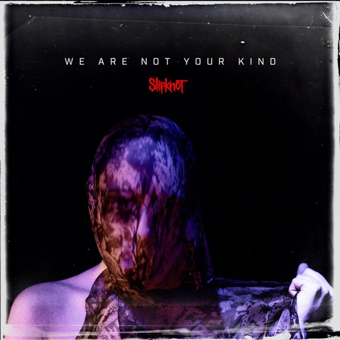 Slipknot we are not your kind 2019 700x700