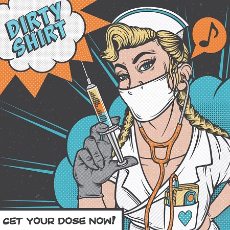 Dirty shirt   get your dose now